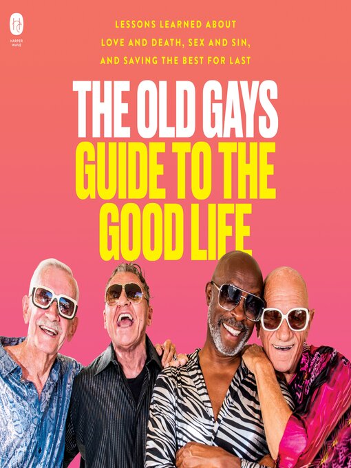 Title details for The Old Gays Guide to the Good Life by Mick Peterson - Available